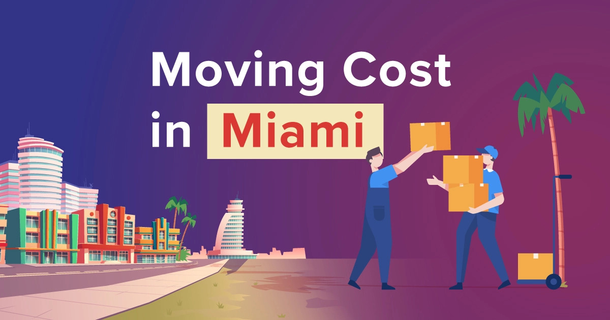 Moving Cost in Miami – The Ultimate Guide