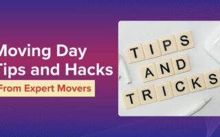 12 Moving Day Tips And Hacks From Expert Movers