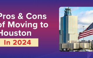 Top 5 Pros And Cons Of Moving To Houston, Tx In 2024