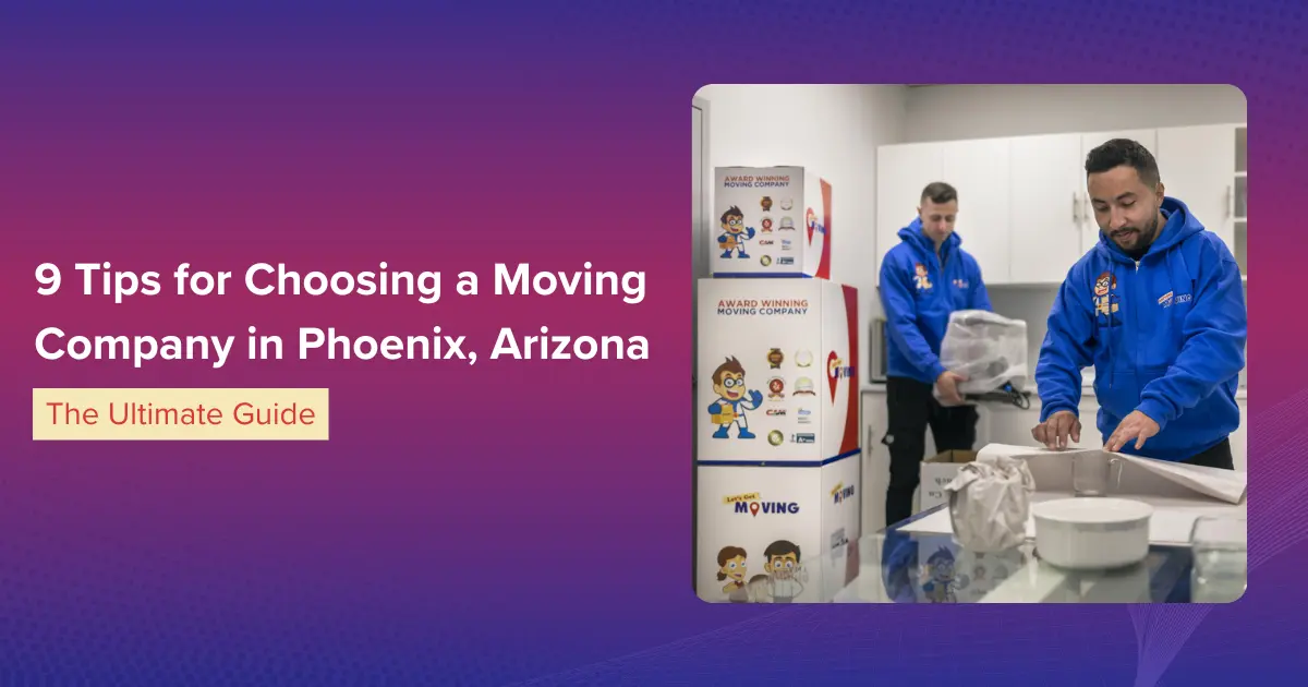 9 Tips for Choosing a Moving Company in Phoenix Arizona 1