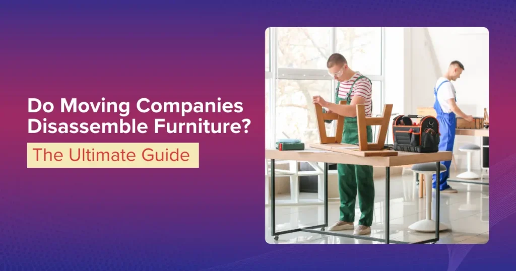 Do Moving Companies Disassemble Furniture