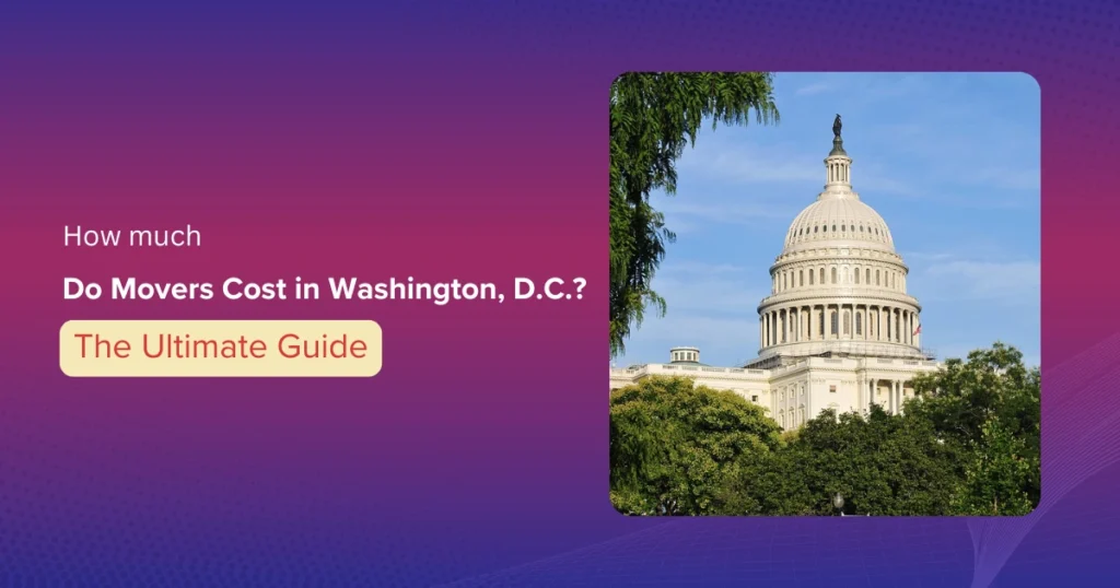 How Much Do Movers Cost in Washington D.C. 1