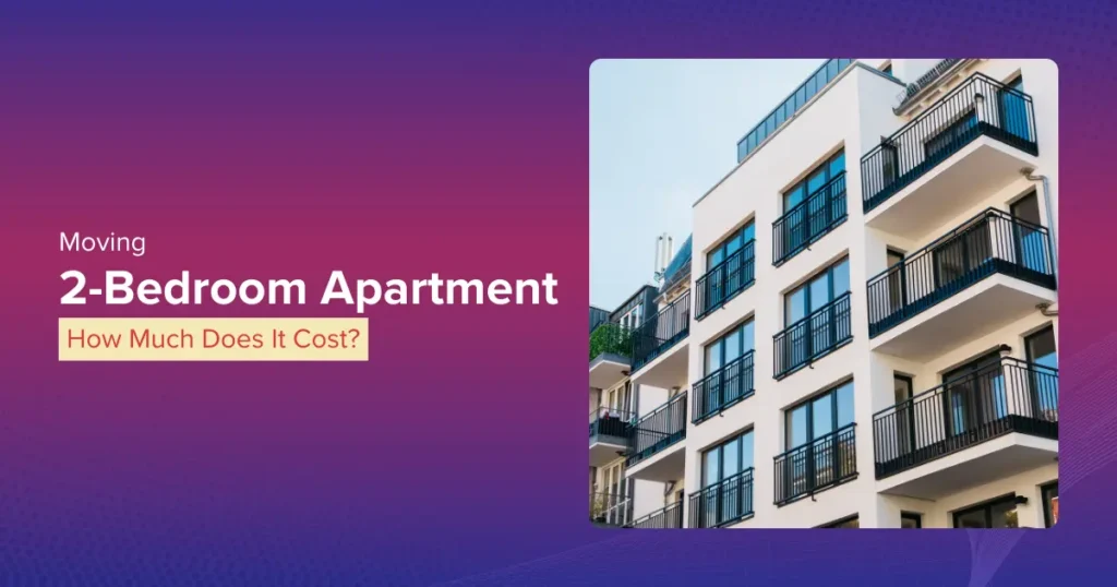 How Much Does It Cost To Move a 2 Bedroom Apartment