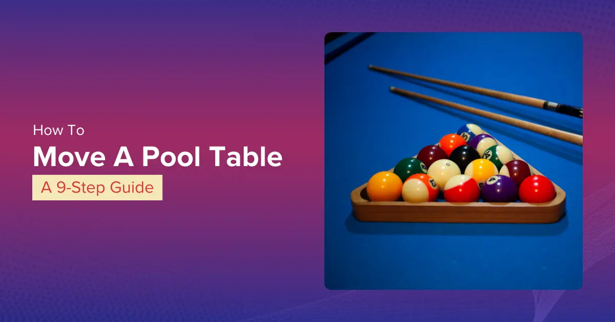 How To Move A Pool Table: A 9-Step Guide