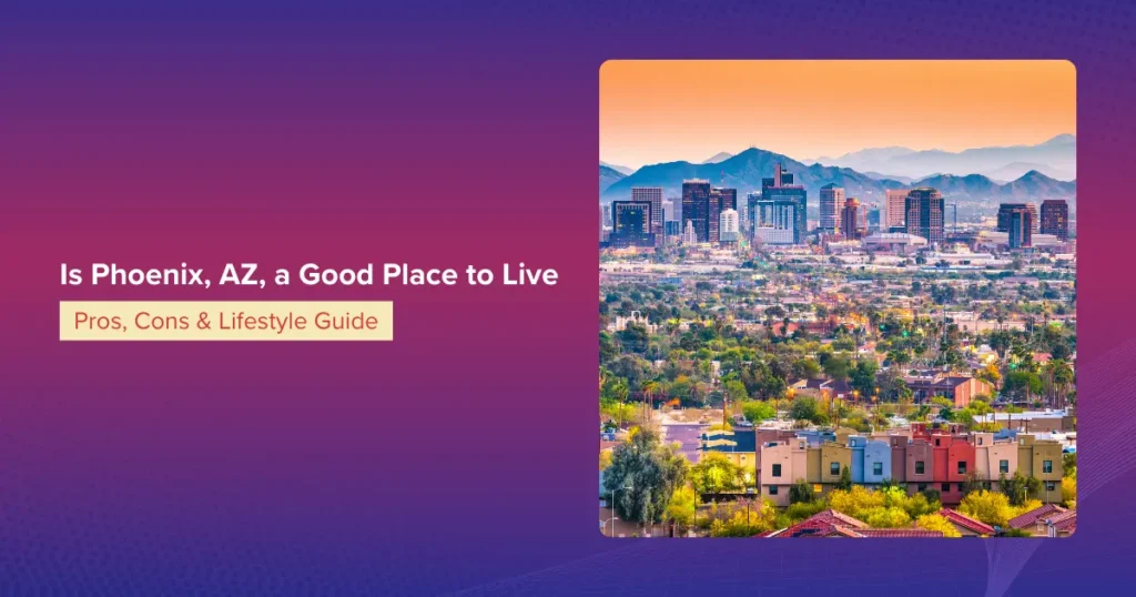 Is Phoenix AZ a Good Place to Live