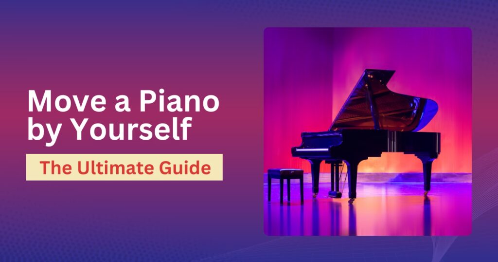 Move a Piano by Yourself
