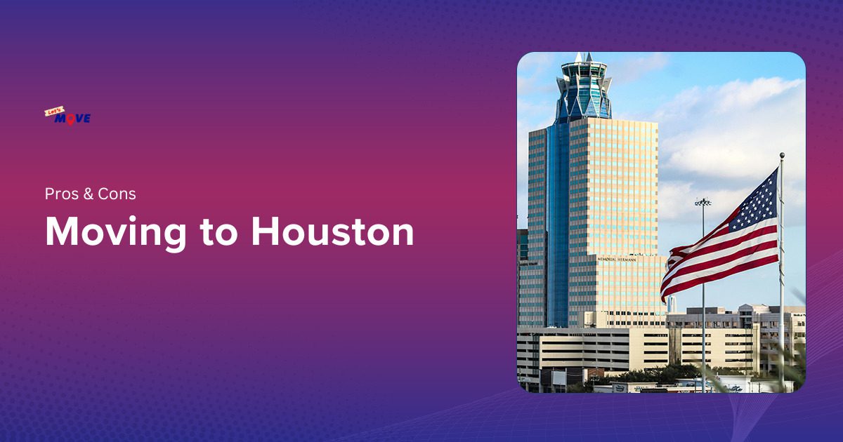 Top 5 Pros and Cons of Moving to Houston, TX in 2025