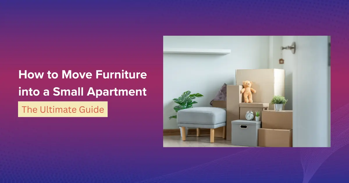 How to Move Furniture into a Small Apartment