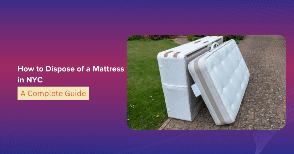 How to Dispose of a Mattress in NYC