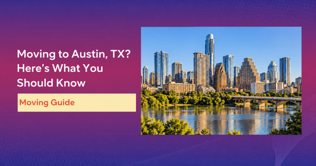 Moving to Austin, TX? Here’s What You Should Know