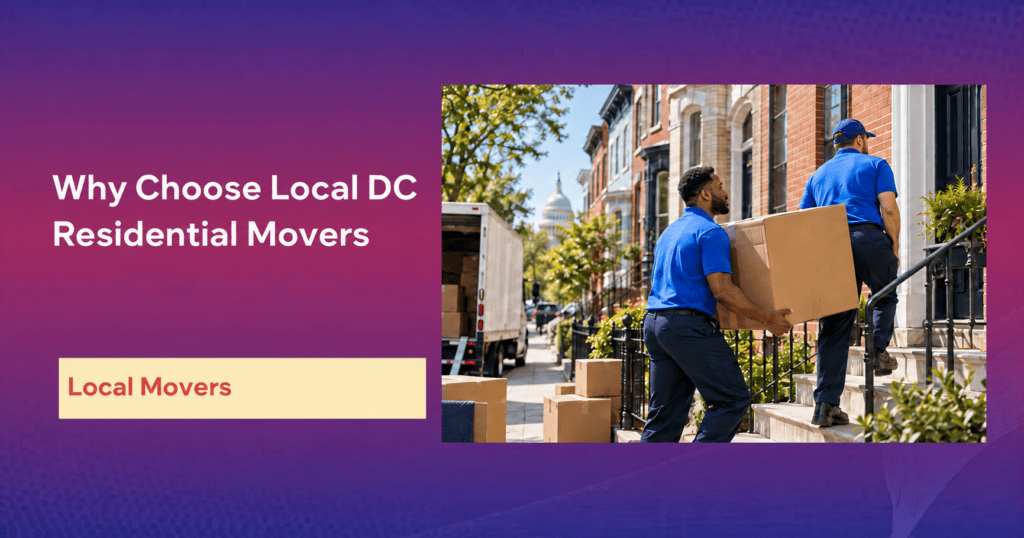 Why Choose Local DC Residential Movers